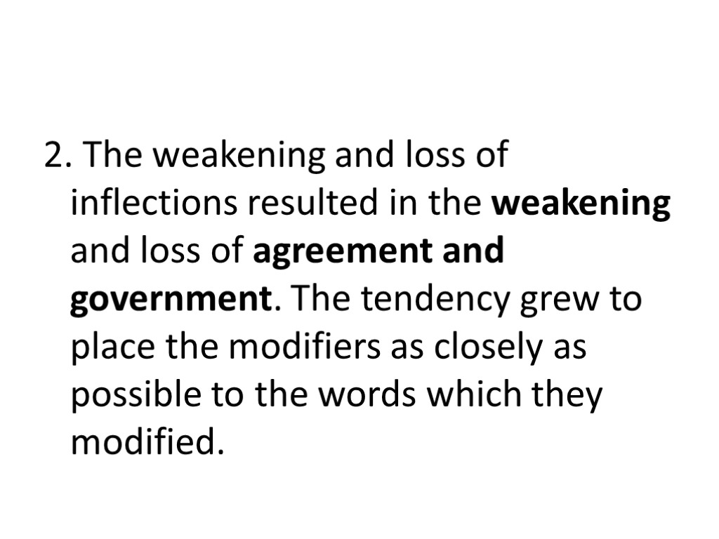 2. The weakening and loss of inflections resulted in the weakening and loss of